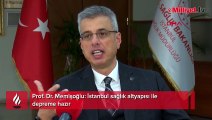 Prof. Dr. Memişoğlu: İstanbul sağlık altyapısı ile depreme hazır