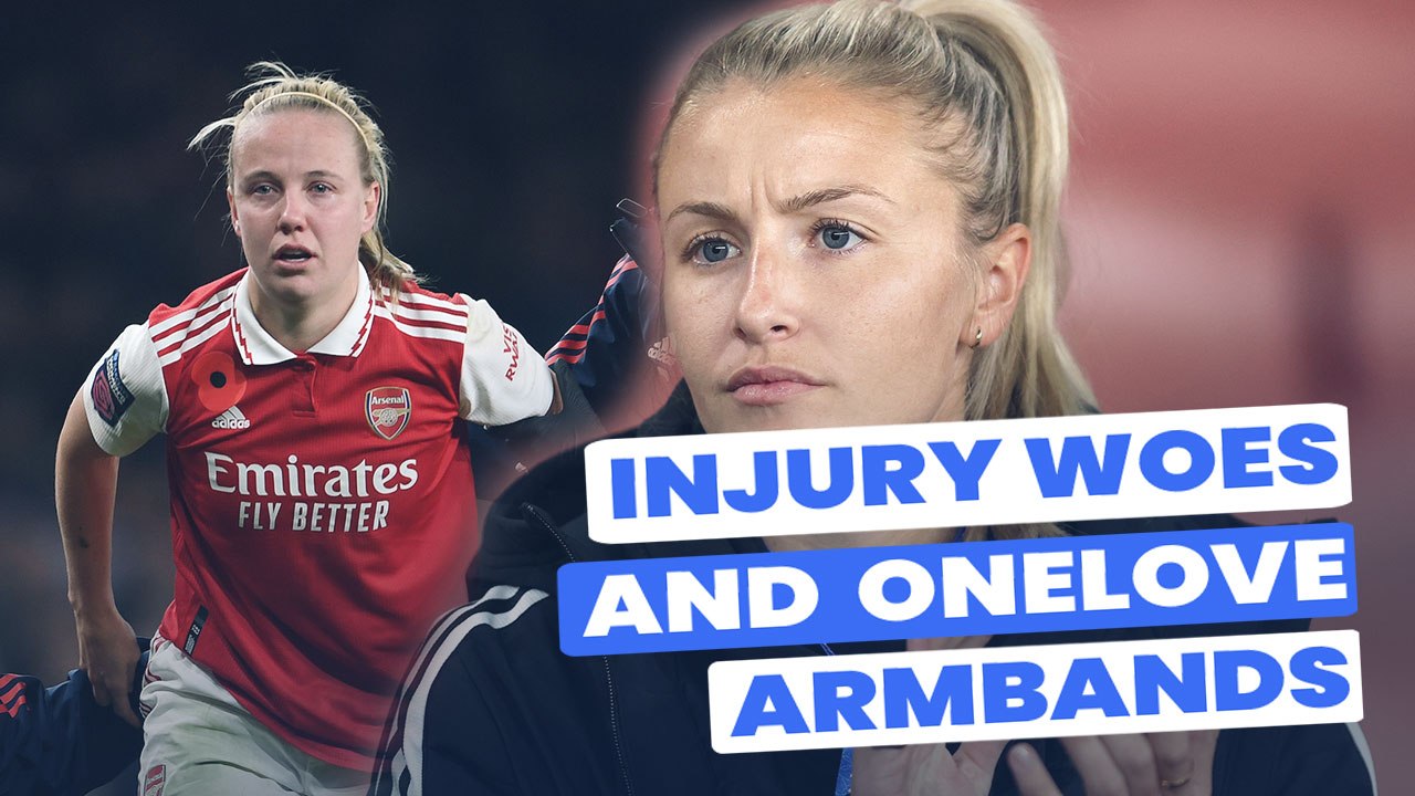 What does Beth Mead's injury mean for Arsenal and England? /  Would Leah Williamson have worn the One Love armband?