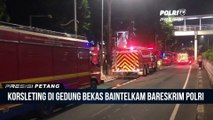 Bukan Kebakaran Besar, Kayanma  Polri Jelaskan Korsleting Listrik Di Gedung Bekas Baintel Bareskrim Polri