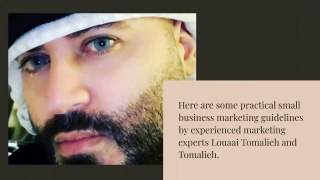 Getting Your Small Business Marketing Right: Louaai Tomalieh