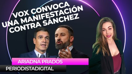¡Sánchez dimisión!: VOX convoca una manifestación contra el “Gobierno de la ruina”