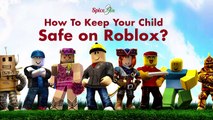 How To keep Your child safe on roblox