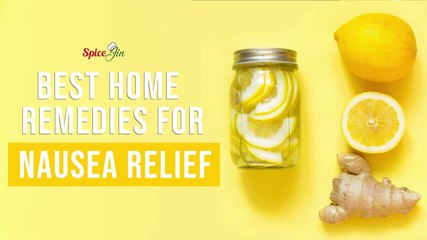 Best Home Remedies For Nausea Relief