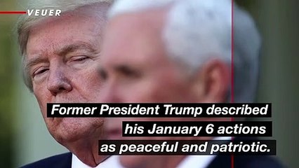 Trump Says His January 6 Actions Were Peaceful and Patriotic