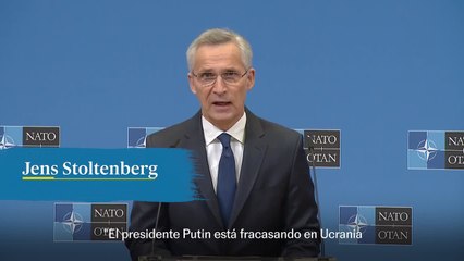 Stoltenberg: "El presidente Putin está fracasando en Ucrania y está respondiendo con más brutalidad"