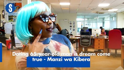 Dating 65-year-old man is dream come true - Manzi wa Kibera