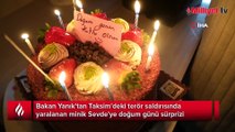 Bakan Yanık'tan Taksim’deki terör saldırısında yaralanan minik Sevde'ye doğum günü sürprizi