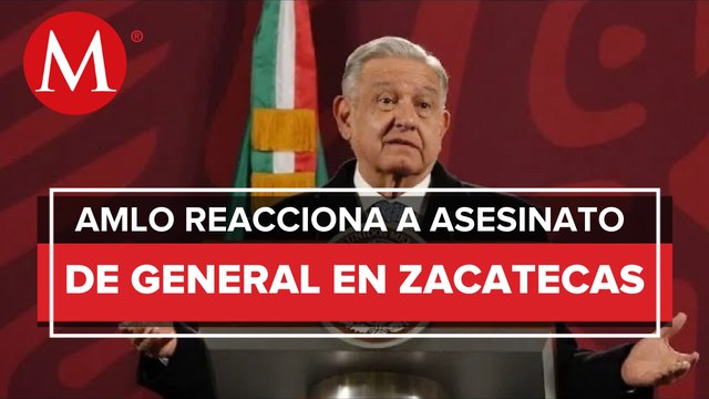 AMLO lamenta asesinato de coordinador de la Guardia Nacional; refuerzan seguridad en Zacatecas