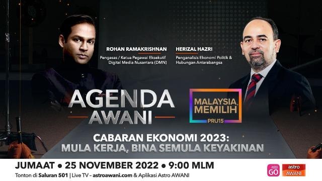 Agenda AWANI: Pasca PRU15 | Cabaran ekonomi 2023: Mula kerja, bina semula keyakinan