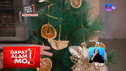 Dried fruit decoration business, kumikita na ng halos P100,000 kada buwan! | Dapat Alam Mo!