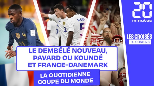 Coupe du monde 2022 : Le Dembélé nouveau, Pavard ou Koundé et France-Danemark