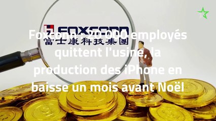 Foxconn : 20 000 employés quittent l'usine, la production des iPhone en baisse un mois avant Noël