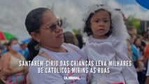 Santarém-Círio das Crianças leva milhares de católicos mirins às ruas