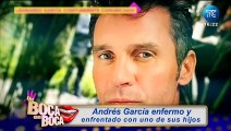 Andrés García arremetió contra su hijo pese a su estado de salud: “Tú no eres de mi familia”