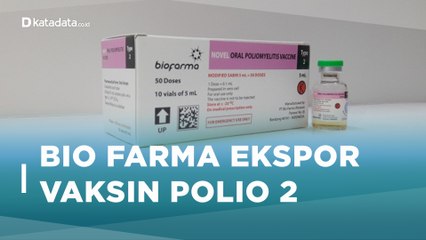 Bio Farma  Ekspor Vaksin Polio Tipe 2
