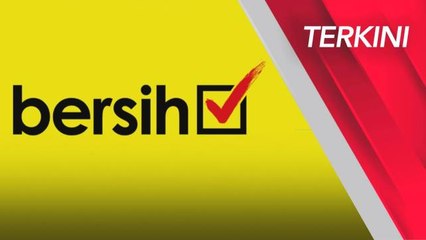 [TERKINI] BERSIH gesa semak dan imbang diperkukuh bawah pimpinan Anwar
