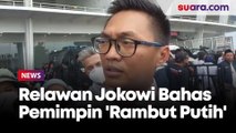 Enggan Tafsirkan Figur soal Pemimpin 'Rambut Putih', Relawan: Pak Jokowi Juga Banyak Ubannya