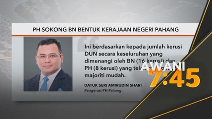 Pasca PRU15 | PH sokong BN bentuk kerajaan negeri Pahang
