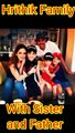 Hrithik Roshan with sister and family with father #hrithikroshan #shortvideos #viralvideos #trending