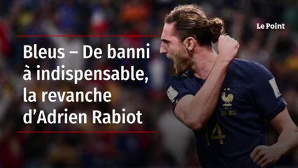 Bleus – De banni à indispensable, la revanche d’Adrien Rabiot