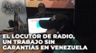 El locutor de radio, un trabajo sin garantías en Venezuela – En Tus Zapatos