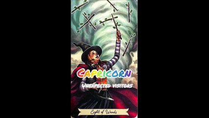 CAPRICORN | UNEXPECTED VISITORS