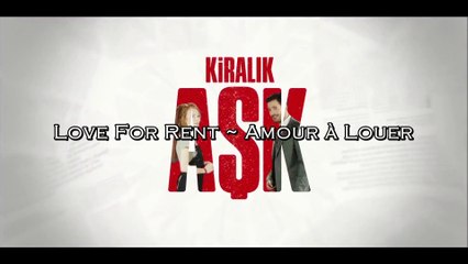 Kiralık Aşk VOSTFR - Episode 01