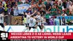 Messi Leads Argentina to Victory Over Mexico