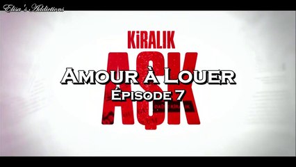 Kiralık Aşk VOSTFR - Episode 07