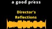 Director's Reflections: The legacy of a good press