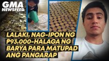 Lalaki, nag-ipon ng ₱93,000-halaga ng barya para matupad ang pangarap | GMA News Feed