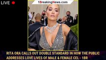 Rita Ora Calls Out Double Standard In How the Public Addresses Love Lives of Male & Female Cel - 1br