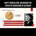 Gerty Theresa Cori, discovered the catalytic conversion of glycogen