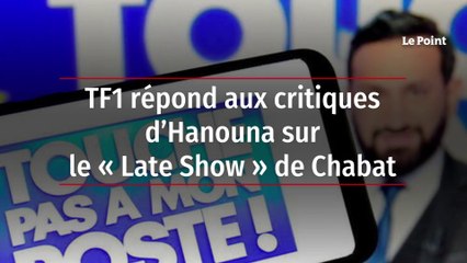 TF1 répond aux critiques d’Hanouna sur le « Late Show » de Chabat