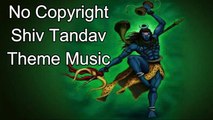 No Copyright Shiv Tandav Theme Music-Lord Shiva Music-Mahadev Songs-No Copyright