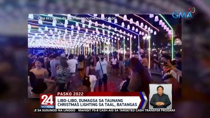 Libo-libo, dumagsa sa taunang Christmas Lighting sa Taal, Batangas | 24 Oras Weekend