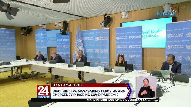 WHO: Hindi pa masasabing tapos na ang emergency phase ng COVID pandemic | 24 Oras Weekend