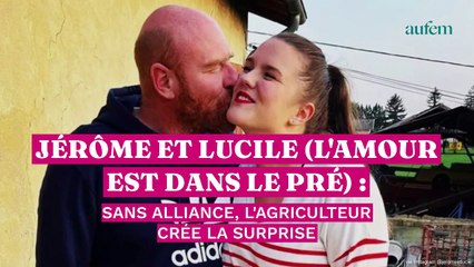 Jérôme et Lucile (L’Amour est dans le pré) : sans alliance, l’agriculteur crée la surprise