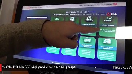 Yüksekova'da 120 bin 558 kişi yeni kimliğe geçiş yaptı