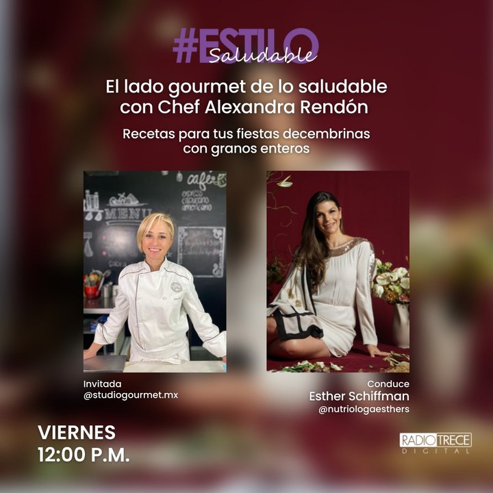 Estilo Saludable: Recetas para tus fiestas decembrinas con granos enteros