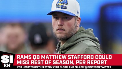 Rams QB Matthew Stafford Could Reportedly Miss Rest of Season