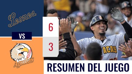 Resumen Leones vs Águilas 27-nov