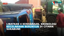 Libatkan 4 Kendaraan, Kronologi Kecelakaan Beruntun di Citarik Sukabumi