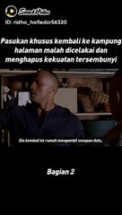 Alur cerita film pasukan khusus kembali ke kampung halaman dan memberantas kejahatan part 2