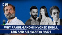 We Talk About Your Issues, They Talk About Aishwarya Rai, Shahrukh Khan and Virat Kohli Rahul Gandhi