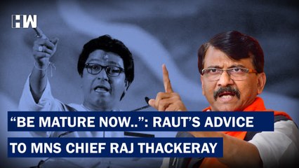 Be Mature Now.. Sanjay Raut's Advice To MNS Leader Raj Thackeray
