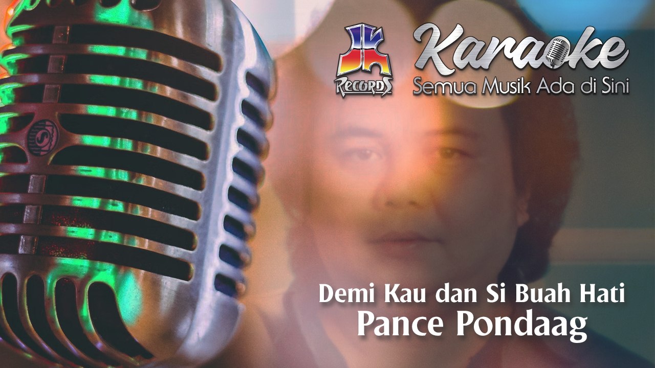Pance Pondaag - Demi Kau dan Si Buah Hati (Karaoke Version)
