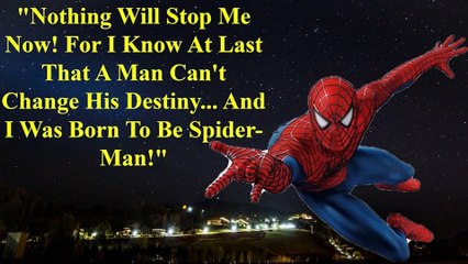 MOST HEROIC QUOTES FROM SPIDER-MAN MOVIES