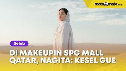 Nagita Slavina Tiba-Tiba di Makeupin SPG di Mall Qatar: Sampe Kayak Gini Kesel Gue!