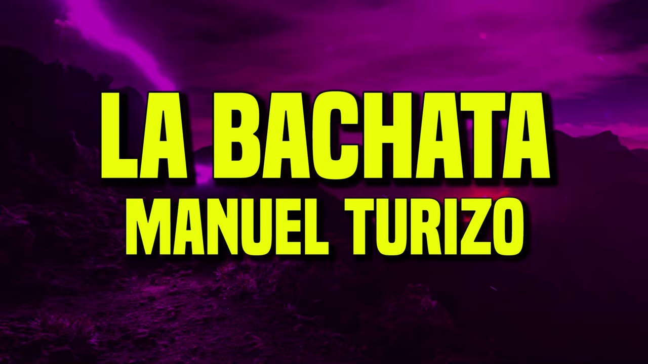 Manuel Turizo - La Bachata (Lyrics)